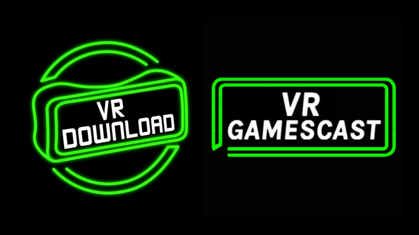 We're Moving VR Download To Thursdays &amp; VR Gamescast To Tuesdays