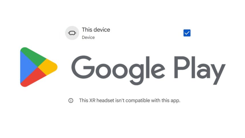 Google Prepares Support for XR Headsets on Play Store, Marking The Next Chapter in XR Competition